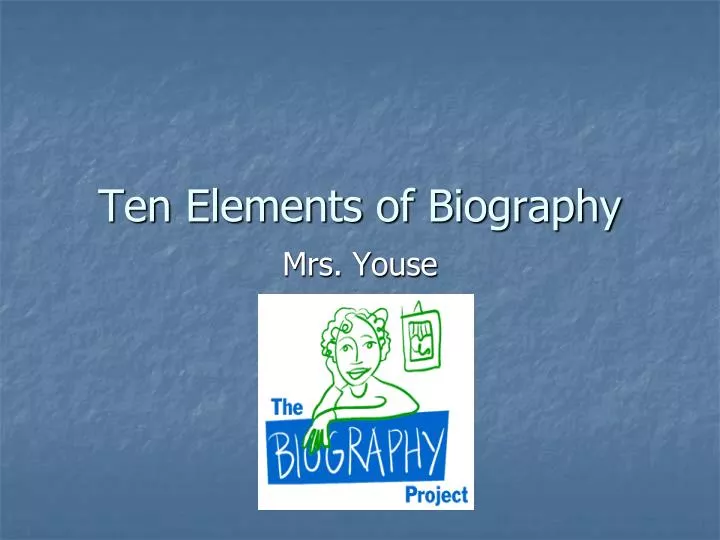 ten elements of biography