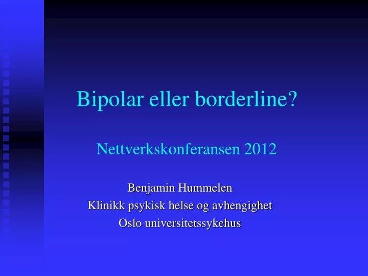 bipolar eller borderline nettverkskonferansen 2012