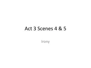 act 3 scenes 4 5