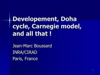 Developement, Doha cycle, Carnegie model, and all that !