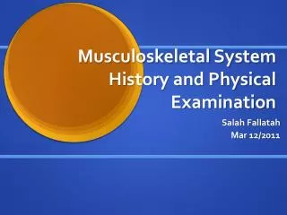 Musculoskeletal System History and Physical Examination