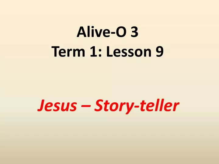 alive o 3 term 1 lesson 9