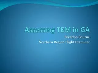 Assessing TEM in GA