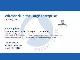 Wireshark in the Large Enterprise June 16, 2010 Hansang Bae
