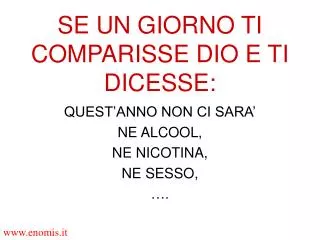 se un giorno ti comparisse dio e ti dicesse