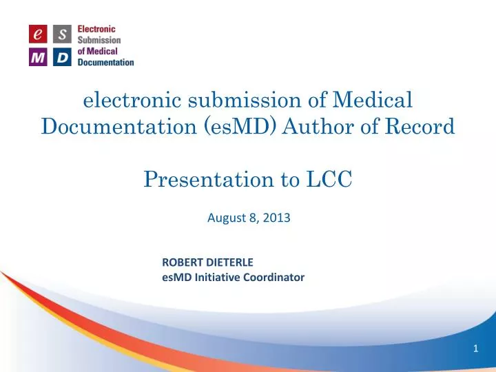 e lectronic submission of medical documentation esmd author of record presentation to lcc