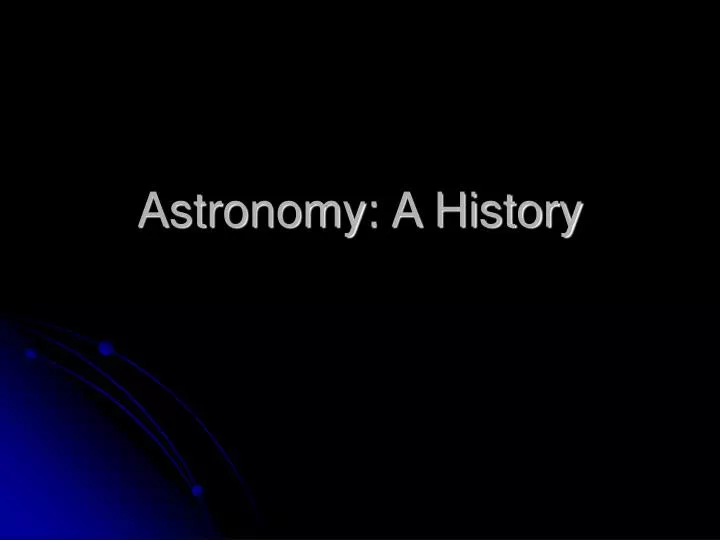 astronomy a history