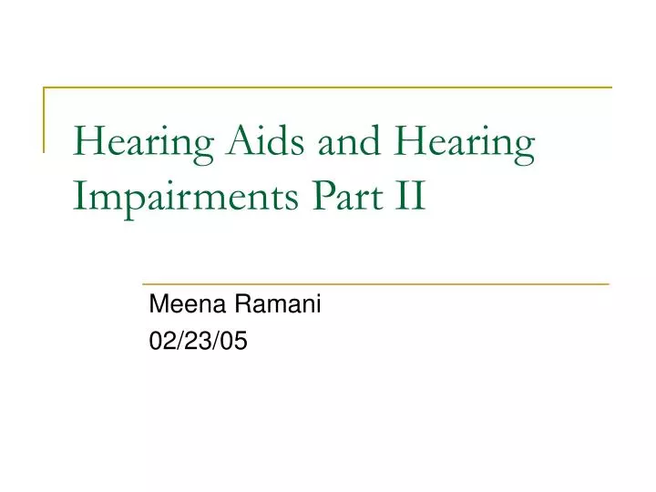 hearing aids and hearing impairments part ii