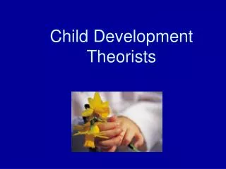 Child Development Theorists