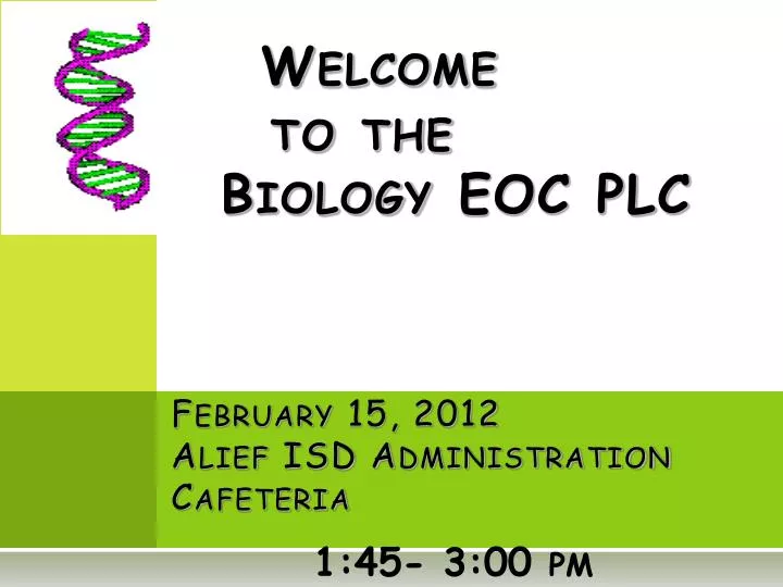 welcome to the biology eoc plc february 15 2012 alief isd administration cafeteria