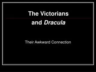 The Victorians and Dracula