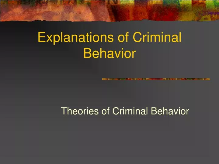 explanations of criminal behavior