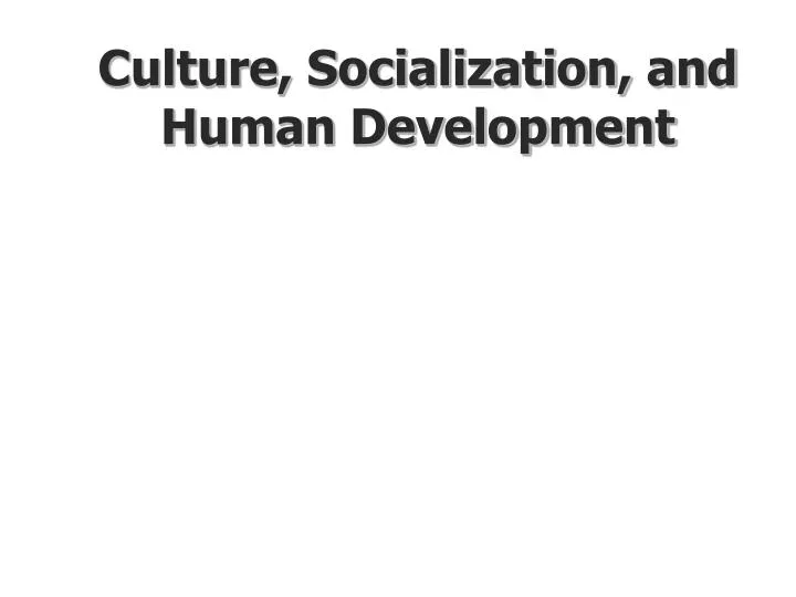 culture socialization and human development