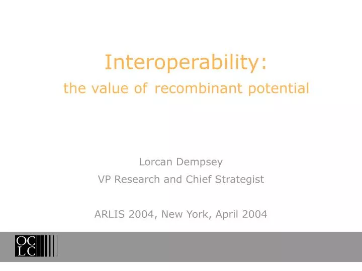 interoperability the value of recombinant potential