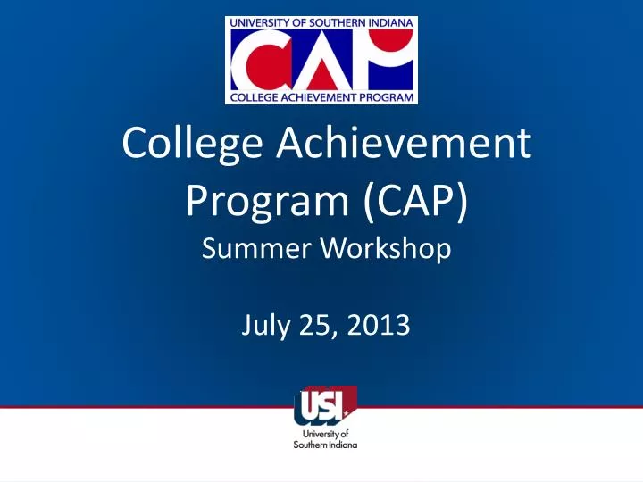 college achievement program cap summer workshop july 25 2013