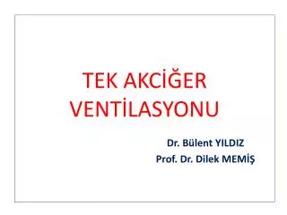 TEK AKCİĞER VENTİLASYONU