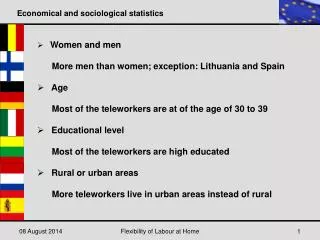 Women and men More men than women; exception: Lithuania and Spain Age