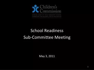 School Readiness Sub-Committee Meeting May 3, 2011