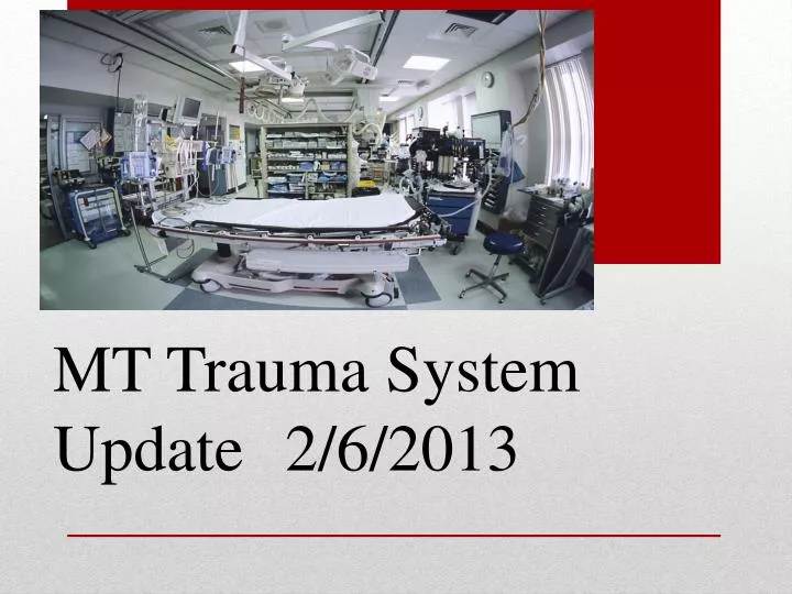 mt trauma system update 2 6 2013