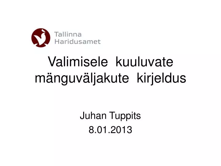 valimisele kuuluvate m nguv ljakute kirjeldus