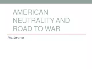 American Neutrality and Road to War