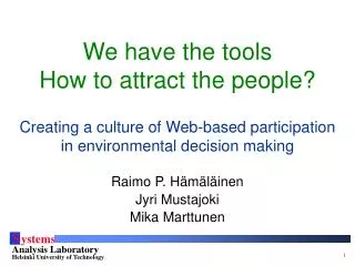 We have the tools How to attract the people?