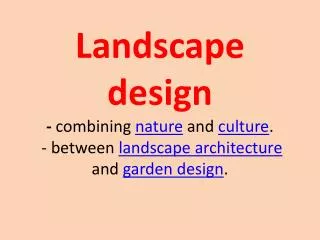 It is often divided into hardscape design and softscape design