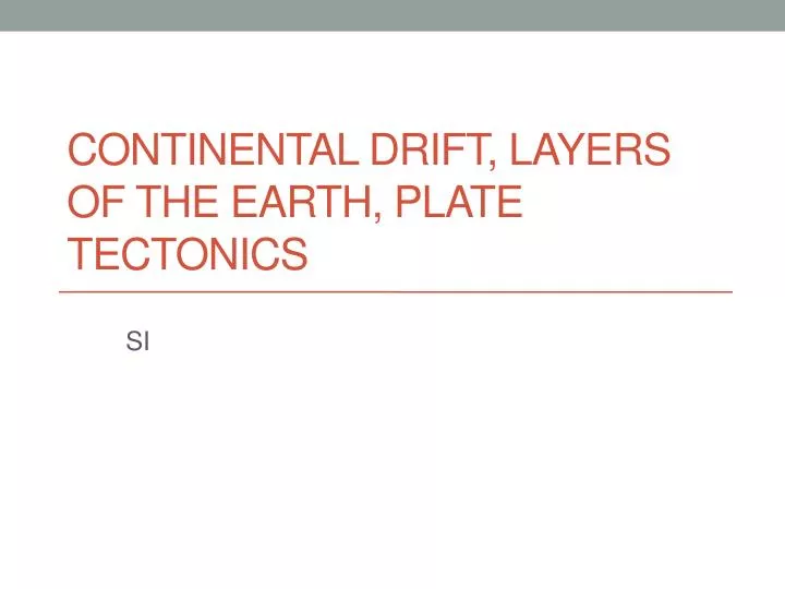 continental drift layers of the earth plate tectonics
