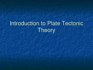 Introduction to Plate Tectonic Theory