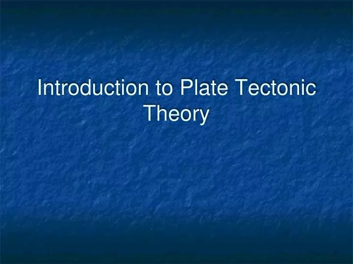 introduction to plate tectonic theory