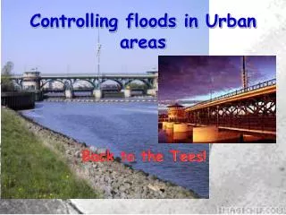 Controlling floods in Urban areas