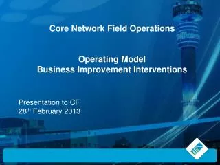 Core Network Field Operations Operating Model Business Improvement Interventions