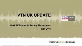 VTN UK UPDATE