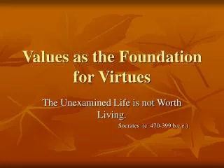 Values as the Foundation for Virtues