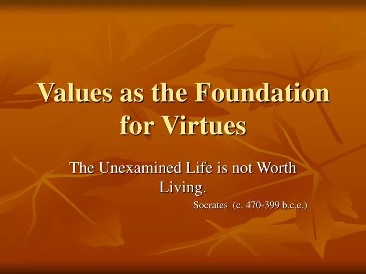 values as the foundation for virtues