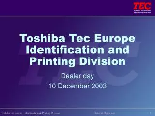Toshiba Tec Europe Identification and Printing Division