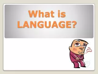 What is LANGUAGE?