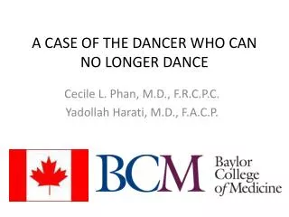 A CASE OF THE DANCER WHO CAN NO LONGER DANCE