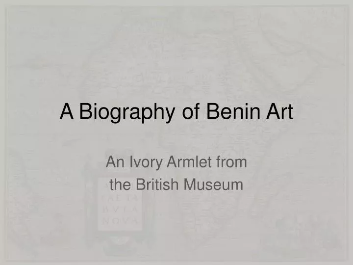 a biography of benin art