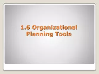 1.6 Organizational Planning Tools