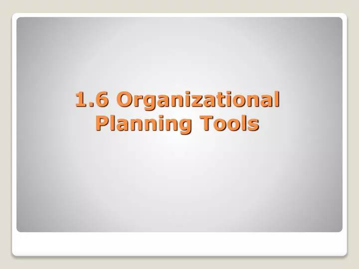 1 6 organizational planning tools