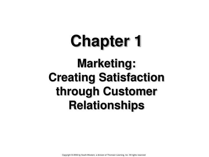 marketing creating satisfaction through customer relationships