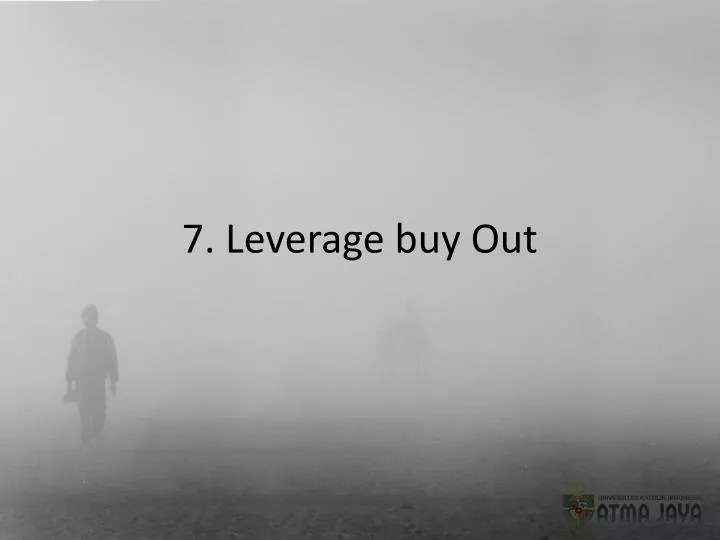 7 leverage buy out