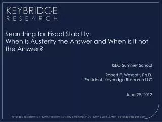 Searching for Fiscal Stability: When is Austerity the Answer and When is it not the Answer?