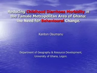 Kanton Osumanu Department of Geography &amp; Resource Development, University of Ghana, Legon.