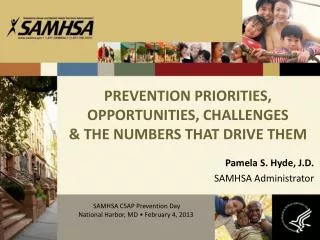 PREVENTION PRIORITIES, OPPORTUNITIES, CHALLENGES &amp; THE NUMBERS THAT DRIVE THEM