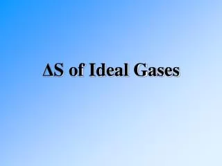 ? S of Ideal Gases