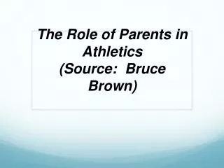 The Role of Parents in Athletics (Source: Bruce Brown)