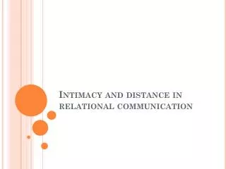Intimacy and distance in relational communication