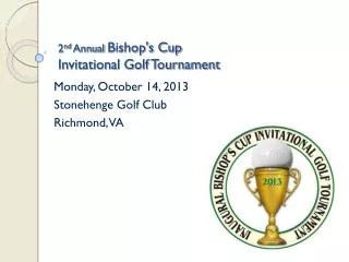 2 nd Annual Bishop's Cup Invitational Golf Tournament